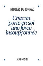 Chacun porte en soi une force insoupçonnée