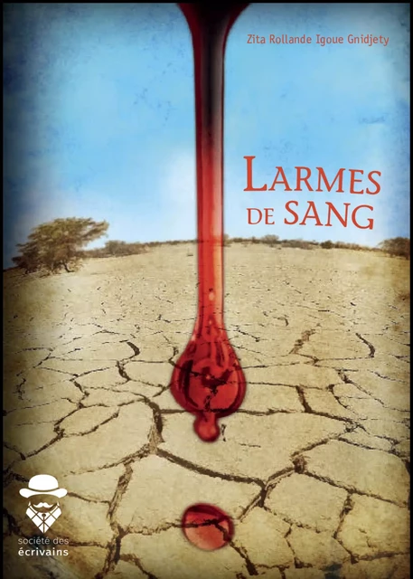 Larmes de sang - Zita Rollande Igoue Gnidjety - Publibook