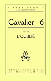 Cavalier 6, suivi de l'Oublié