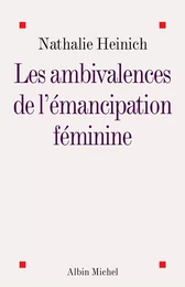 Les Ambivalences de l'émancipation féminine