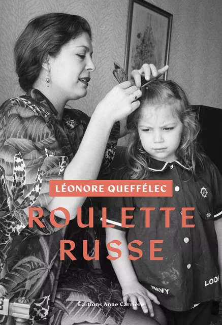 Roulette russe - Léonore Queffélec - Éditions Anne Carrière