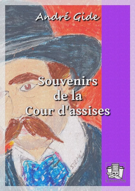 Souvenirs de la Cour d'assises - André Gide - La Gibecière à Mots