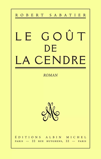 Le Goût de la cendre - Robert Sabatier - Albin Michel