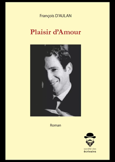 Plaisir d'Amour - François d'Aulan - Publibook