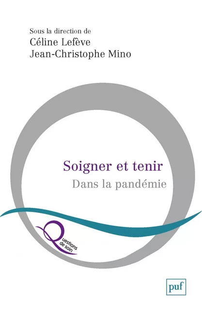 Soigner et tenir dans la pandémie - Céline Lefève, Jean-Christophe Mino - Humensis