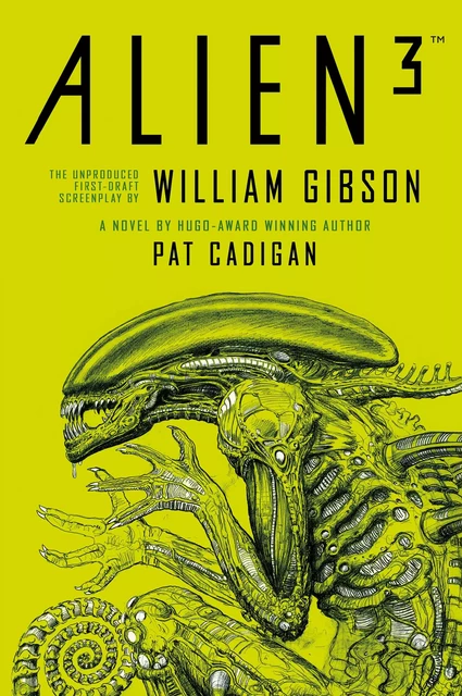 Alien 3 - le scénario de William Gibson - Pat Cadigan - Bragelonne