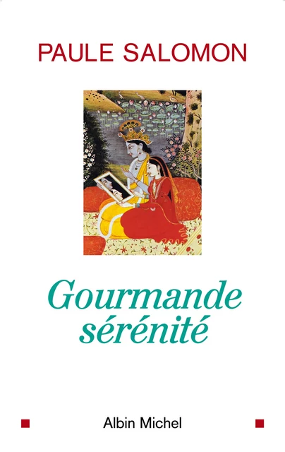 Gourmande sérénité - Paule Salomon - Albin Michel