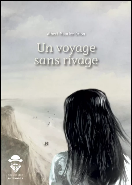 Un voyage sans rivage - Albert Maurice Drion - Société des écrivains