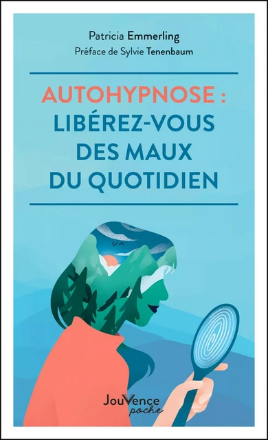 Auto-hypnose : libérez-vous des maux du quotidien - Patricia Emmerling - Éditions Jouvence