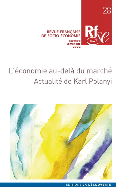 Revue Française de Socio-Économie n° 28 - L’économie au-delà du marché -  Collectif - Revues La Découverte