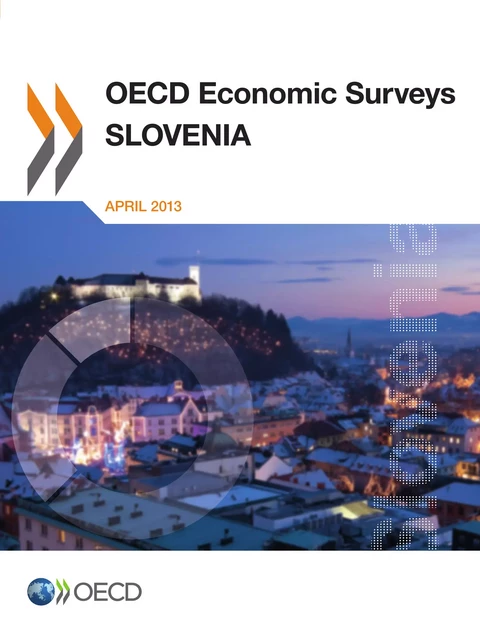 OECD Economic Surveys: Slovenia 2013 -  Collective - OECD