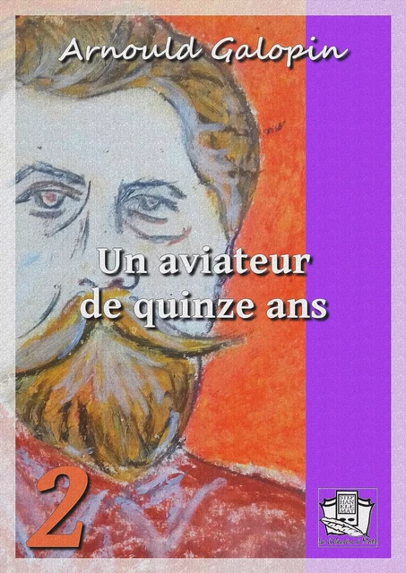 Un aviateur de quinze ans - Arnould Galopin - La Gibecière à Mots