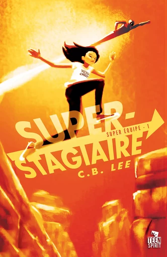 Super-Stagiaire - C.B. Lee - Teen Spirit