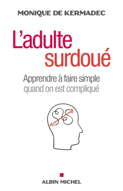 L'Adulte surdoué - Monique de Kermadec - Albin Michel