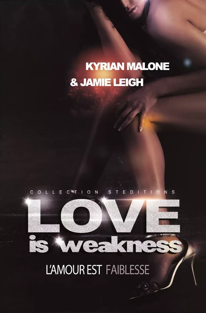 Love is Weakness - Kyrian Malone, Jamie Leigh - STEDITIONS