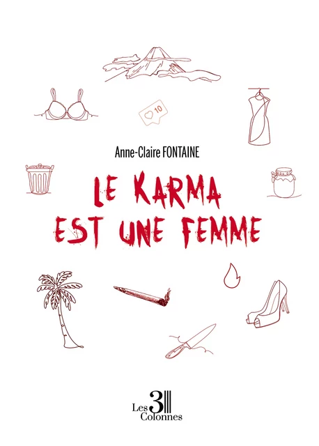 Le Karma est une femme - Anne-Claire Fontaine - Éditions les 3 colonnes