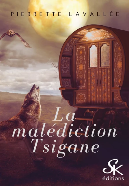 La malédiction Tsigane - Pierrette Lavallée - Éditions Sharon Kena