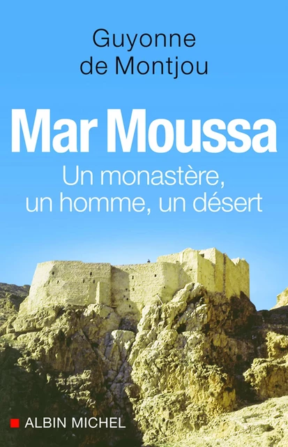 Mar Moussa - Guyonne de Montjou - Albin Michel