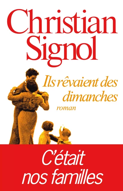 Ils rêvaient des dimanches - Christian Signol - Albin Michel