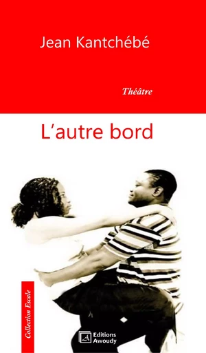 L'Autre bord - Jean Kantchébé - Éditions Awoudy