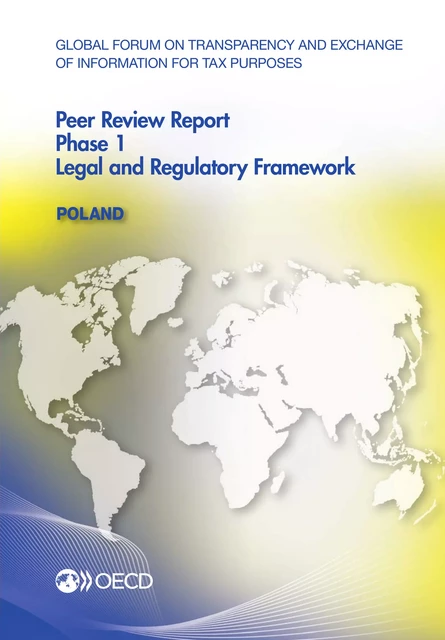 Global Forum on Transparency and Exchange of Information for Tax Purposes Peer Reviews: Poland 2013 -  Collective - OECD