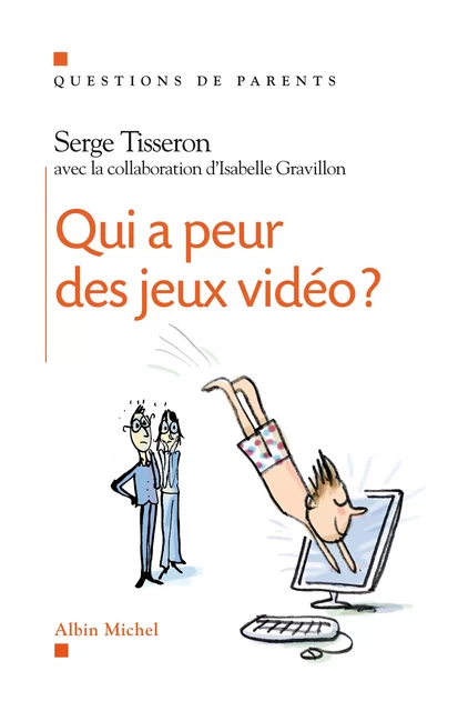 Qui a peur des jeux video ? - Isabelle Gravillon, Serge Tisseron - Albin Michel