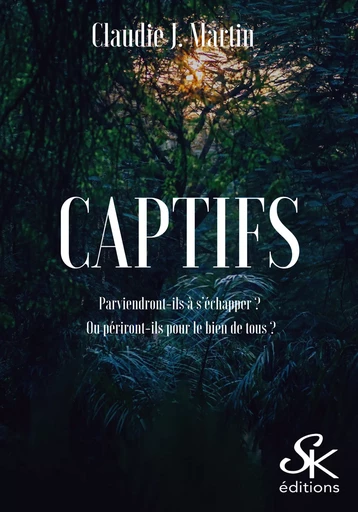 Captifs - Claudie J. Martin - Éditions Sharon Kena