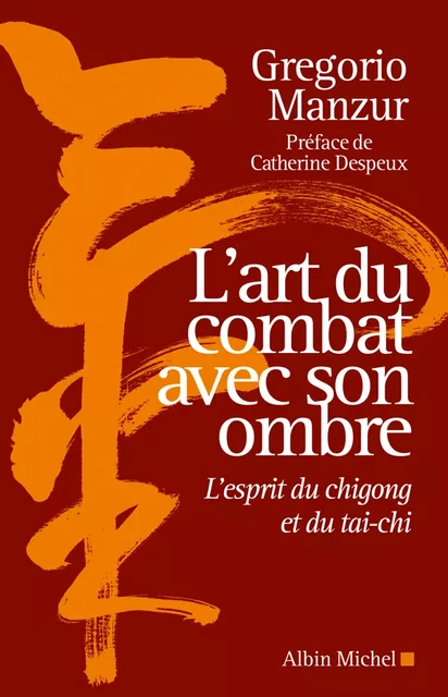 L'Art du combat avec son ombre - Gregorio Manzur - Albin Michel