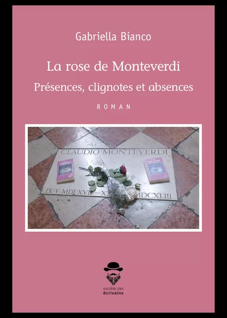 La rose de Monteverdi - Gabriella Bianco - Société des écrivains