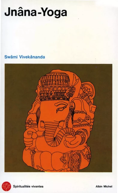 Jnâna-Yoga - Swâmi Vivekânanda - Albin Michel