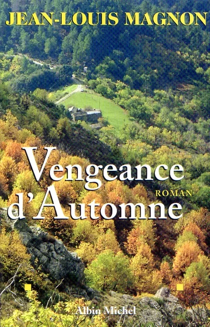 Vengeance d'automne - Jean-Louis Magnon - Albin Michel