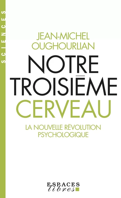 Notre troisième cerveau - Jean-Michel Oughourlian - Albin Michel