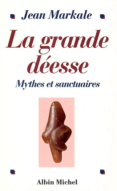 La Grande Déesse - Jean Markale - Albin Michel