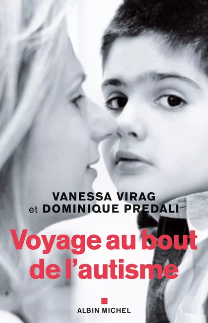 Voyage au bout de l'autisme - Vanessa Virag, Dominique Predali - Albin Michel