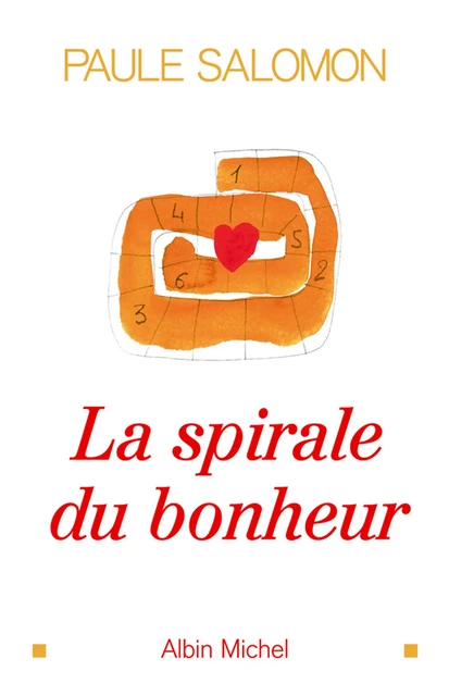 La Spirale du bonheur - Paule Salomon - Albin Michel