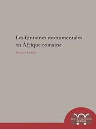 Les Fontaines monumentales en Afrique romaine