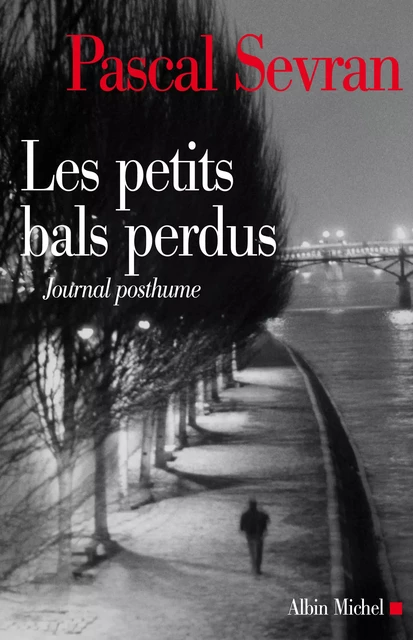 Les Petits bals perdus - Pascal Sevran - Albin Michel