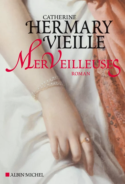 Merveilleuses - Catherine Hermary-Vieille - Albin Michel