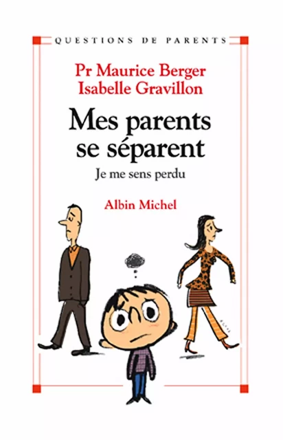 Mes parents se séparent - Maurice Berger, Isabelle Gravillon - Albin Michel