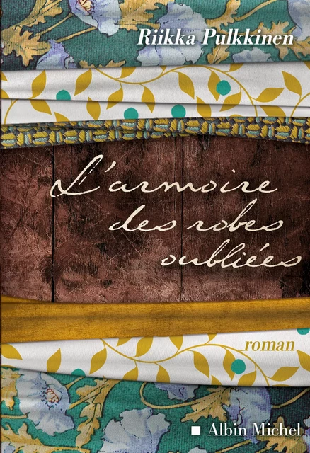 L'Armoire des robes oubliées - Riikka Pulkkinen - Albin Michel