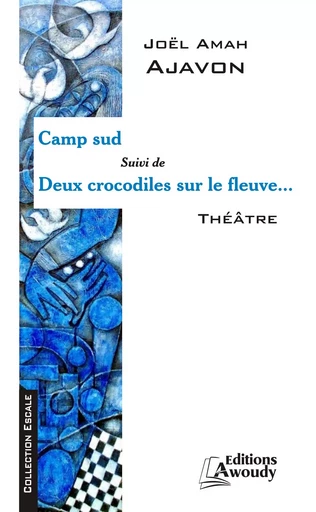 Camp sud - Joël Amah Ajavon - Éditions Awoudy