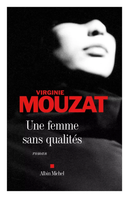 Une femme sans qualités - Virginie Mouzat - Albin Michel