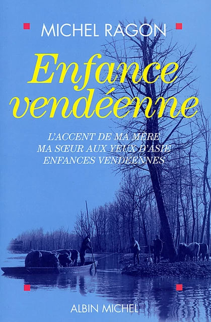 Enfance vendéenne - Michel Ragon - Albin Michel