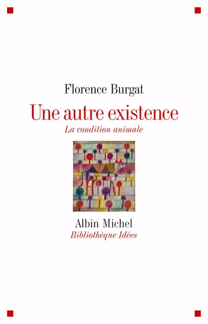 Une autre existence - Florence Burgat - Albin Michel