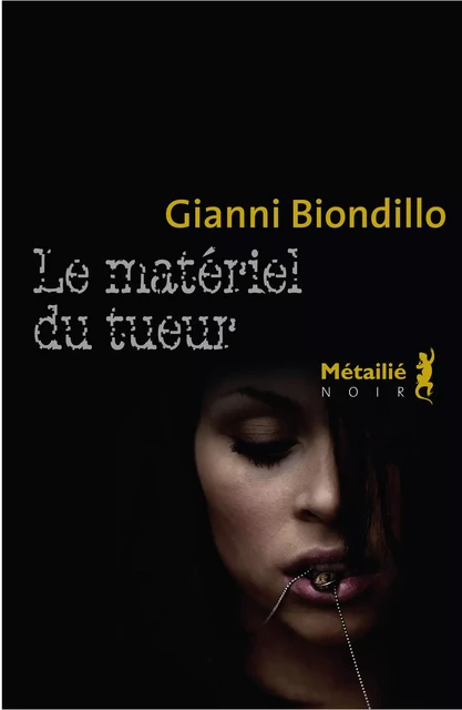 Le matériel du tueur - Gianni Biondillo - Métailié