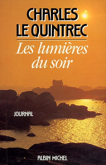 Les Lumières du soir - Charles Le Quintrec - Albin Michel