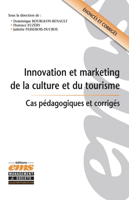 Innovation et marketing de la culture et du tourisme - Dominique Bourgeon-Renault, Florence Euzeby, Juliette Passebois-Ducros - Éditions EMS