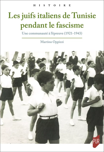 Les juifs italiens de Tunisie pendant le fascisme - Martino Oppizzi - Presses universitaires de Rennes