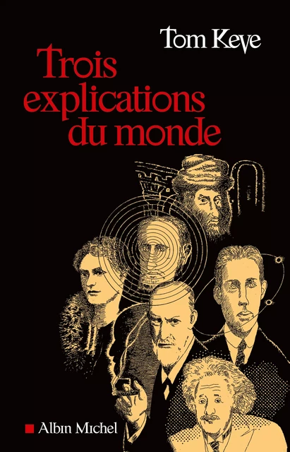 Trois explications du monde - Tom Keve - Albin Michel