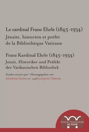 Le cardinal Franz Ehrle (1845-1934)